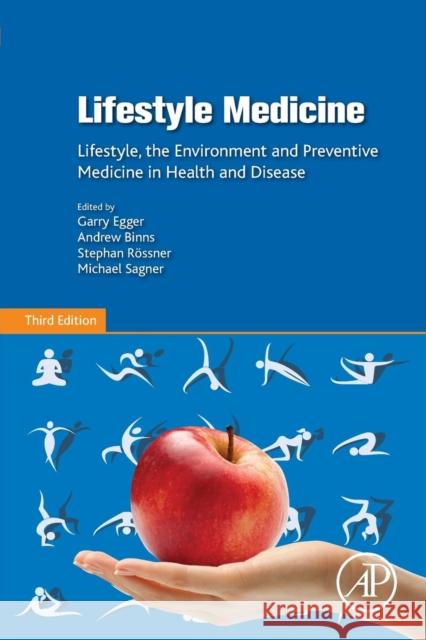 Lifestyle Medicine: Lifestyle, the Environment and Preventive Medicine in Health and Disease Garry Egger Andrew Binns Stephan Rossner 9780128104019 Academic Press - książka