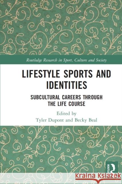 Lifestyle Sports and Identities: Subcultural Careers Through the Life Course Tyler DuPont Becky Beal 9781032052397 Routledge - książka