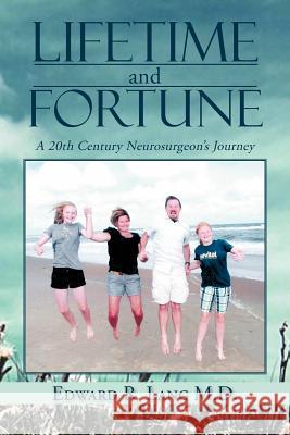 Lifetime and Fortune: A 20th Century Neurosurgeon's Journey Lang M. D., Edward R. 9781477148273 Xlibris Corporation - książka