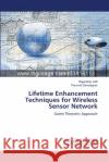 Lifetime Enhancement Techniques for Wireless Sensor Network Valli, Rajendran 9783659543777 LAP Lambert Academic Publishing