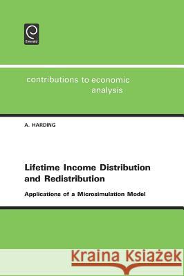 Lifetime Income Distribution and Redistribution: Applications of a Microsimulation Model A. F. Harding 9780444898432 Emerald Publishing Limited - książka