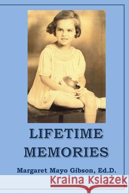 Lifetime Memories Margaret Mayo Gibson 9781540837585 Createspace Independent Publishing Platform - książka