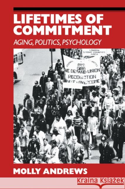 Lifetimes of Commitment: Ageing, Politics, Psychology Andrews, Molly 9780521422499 CAMBRIDGE UNIVERSITY PRESS - książka