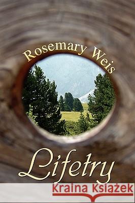 Lifetry Rosemary Weis 9781436361781 Xlibris Corporation - książka