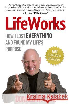 LifeWorks: How I Lost EVERYTHING and Found My Life's Purpose Cote, Donald R. 9781495487682 Createspace - książka