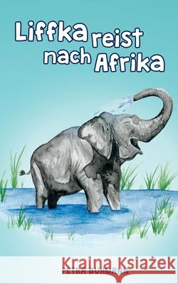Liffka reist nach Afrika Petra Buhmann 9783740765361 Twentysix - książka