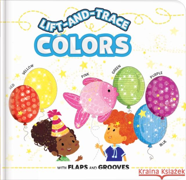 Lift-And-Trace: Colors: With Flaps and Grooves Karina Dupuis Anne Paradis Chantale Boudreau 9782898023477 Crackboom! Books - książka