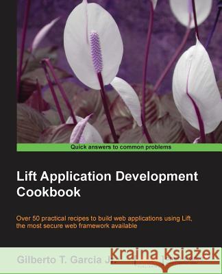 Lift Application Development Cookbook Gilberto T 9781849515887 Packt Publishing - książka