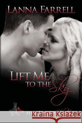 Lift Me to the Sky Lanna Farrell Leanore Elliott Willsin Rowe 9781534982451 Createspace Independent Publishing Platform - książka