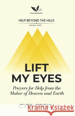 Lift My Eyes: Prayers for Help from the Maker of Heaven and Earth Opoku, Cyril 9781834590981 Quest Publications - książka