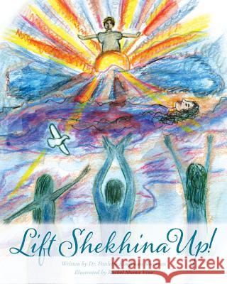 Lift Shekhina Up Paulette Kouffman Sherman Rachel Shana Vine  9780991540532 Parachute Jump Publishing - książka