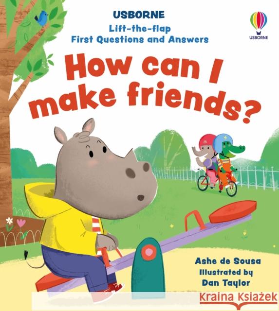 Lift-the-flap First Questions and Answers How can I make friends? Sousa, Ashe de 9781805075752 Usborne Publishing Ltd - książka