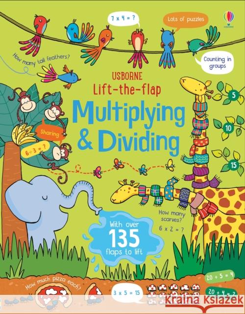 Lift-the-Flap Multiplying and Dividing Lara Bryan 9781474950749 Usborne Publishing - książka