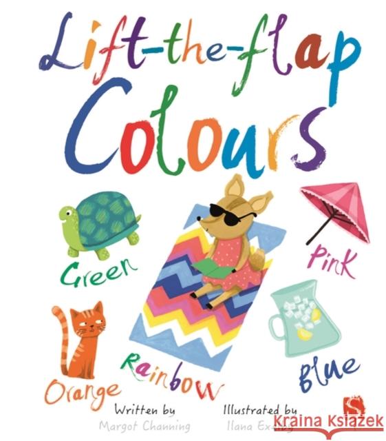 Lift-The-Flaps Colours  Channing, Margot 9781912233427 Lift-The-Flap - książka