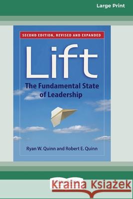 Lift: The Fundamental State of Leadership (Second Edition) [Standard Large Print 16 Pt Edition] Ryan W Quinn, Robert E Quinn 9780369372369 ReadHowYouWant - książka