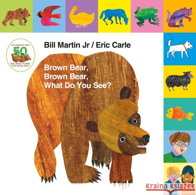 Lift-The-Tab: Brown Bear, Brown Bear, What Do You See? 50th Anniversary Edition Bill, Jr. Martin Eric Carle 9781627797238 Henry Holt & Company - książka