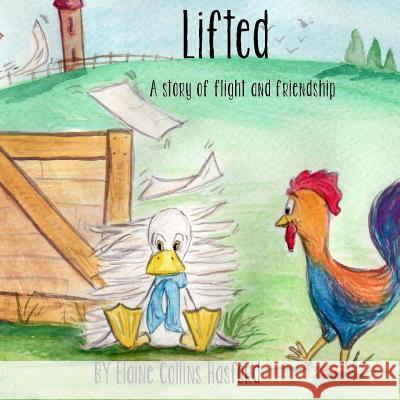 Lifted: A story of flight and friendship Hasford, Elaine Collins 9780999666609 Extreme Explorers LLC - książka