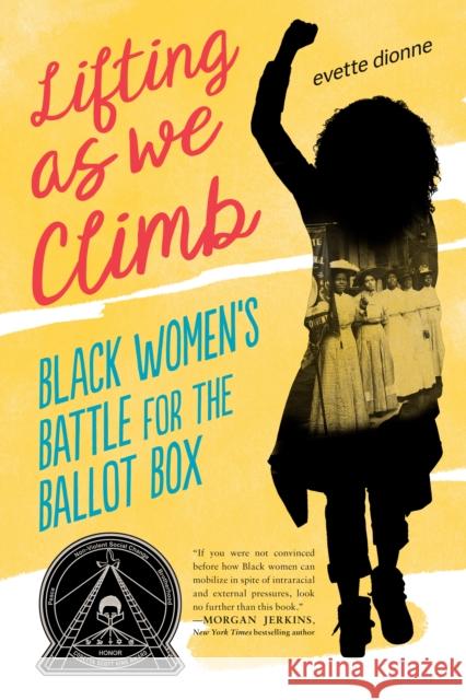 Lifting as We Climb: Black Women's Battle for the Ballot Box Evette Dionne 9780451481559 Viking Books for Young Readers - książka
