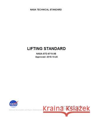 Lifting Standard: Nasa-Std-8719.9b National Aeronautics and Space Administr 9781731034908 Independently Published - książka