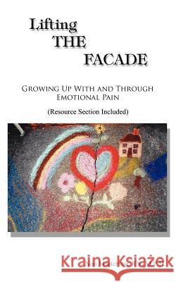 Lifting the Facade: A Professional Woman Talks Candidly about Recovery from Co-Dependency and Low Self Esteem Masterson, Nan a. 9781587212437 Authorhouse - książka