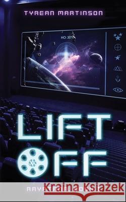 Liftoff: The Rayatana, Book 1 Tyrean Martinson Carrie Butler Chrys Fey 9780988993389 Wings of Light Publishing - książka