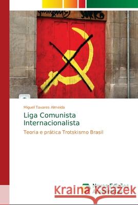 Liga Comunista Internacionalista Almeida, Miguel Tavares 9783330997554 Novas Edicioes Academicas - książka