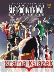 Liga Sprawiedliwości. Najwięksi superbohaterowie.. Paul Dini, Alex Ross, Tomasz Sidorkiewicz 9788328156401 Egmont - książka