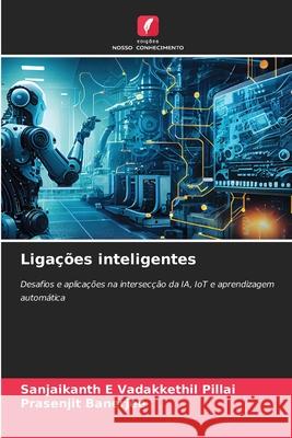 Liga??es inteligentes Sanjaikanth E. Vadakkethil Pillai Prasenjit Banerjee 9786207802968 Edicoes Nosso Conhecimento - książka