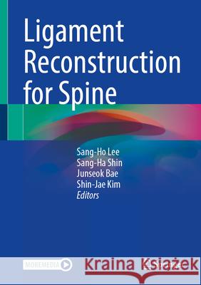 Ligament Reconstruction for Spine Sang-Ho Lee Sang-Ha Shin Junseok Bae 9789819539703 Springer - książka