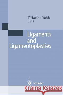 Ligaments and Ligamentoplasties L'Hocine Yahia 9783642644047 Springer - książka