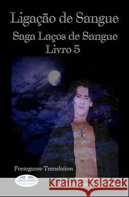 Ligação de Sangue (Ligação de Sangue - Livro 5) Rk Melton, Amy Blankenship, Andreia Pereira 9788835407188 Tektime - książka