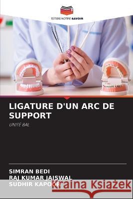 Ligature d\'Un ARC de Support Simran Bedi Raj Kumar Jaiswal Sudhir Kapoor 9786205599211 Editions Notre Savoir - książka