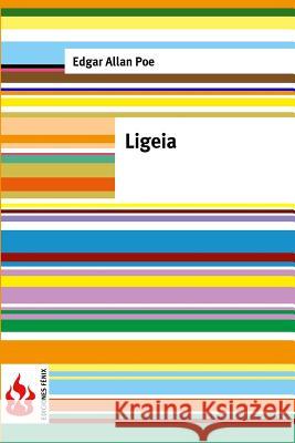 Ligeia: (low cost). Édition limitée Poe, Edgar Allan 9781533359643 Createspace Independent Publishing Platform - książka