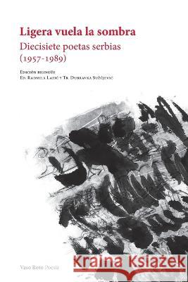 Ligera vuela la sombra Radmila Lazio 9788412484465 Vaso Roto Ediciones S.L - książka