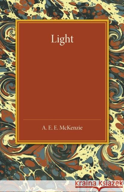 Light A. E. E. McKenzie 9781107452541 Cambridge University Press - książka
