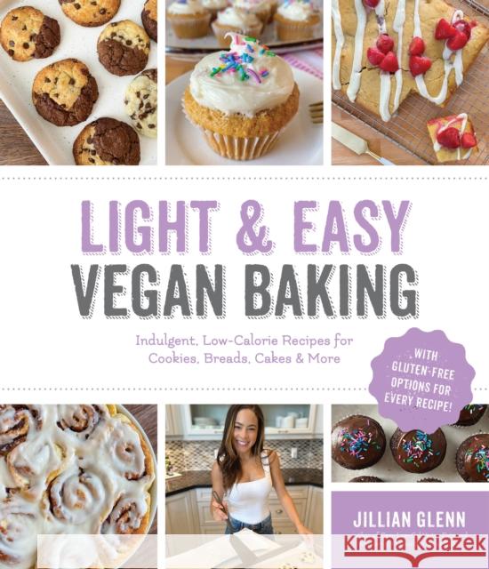 Light & Easy Vegan Baking: Indulgent, Low-Calorie Recipes for Cookies, Breads, Cakes & More Jillian Glenn 9781645675143 Page Street Publishing - książka
