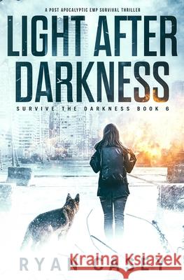 Light After Darkness: A Post Apocalyptic EMP Survival Thriller Casey, Ryan 9798408553624 Independently published - książka