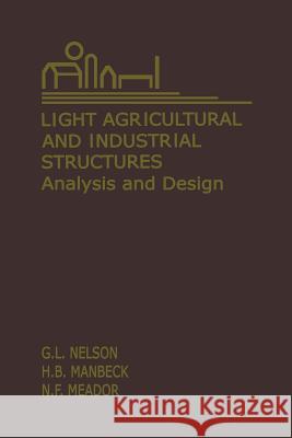 Light Agricultural and Industrial Structures: Analysis and Design Nelson, G. 9781475704136 Springer - książka