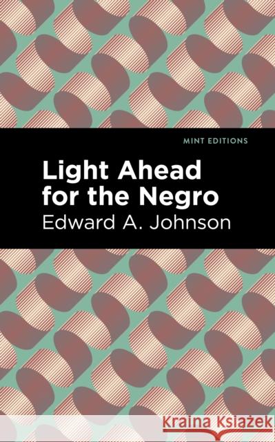 Light Ahead for the Negro Edward A. Johnson Mint Editions 9781513296838 Mint Editions - książka