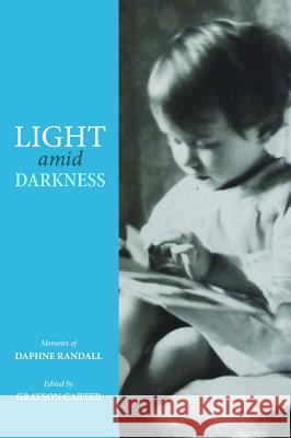 Light Amid Darkness Daphne Randall Grayson Carter 9781498280594 Resource Publications (CA) - książka