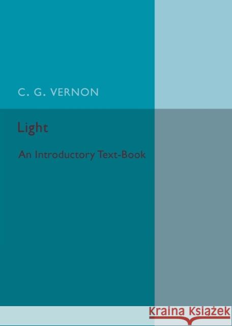 Light: An Introductory Text-Book Vernon, C. G. 9781316619827 Cambridge University Press - książka