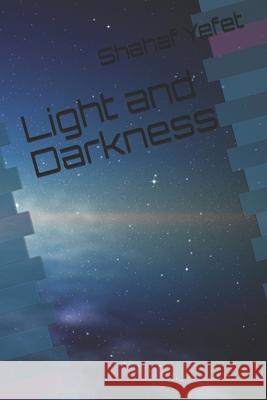 Light and Darkness Shahaf Yefet 9798550303627 Independently Published - książka