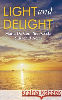 Light and Delight Maria Do Ceu Pire Rachid Acim 9781504996464 Authorhouse - książka