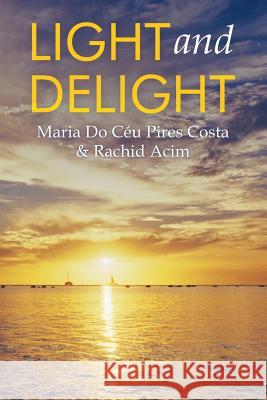 Light and Delight Maria Do Ceu Pires Costa, Rachid Acim 9781504996471 Authorhouse - książka