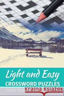 Light and Easy Crossword Puzzles: Mind Mixers Edition Vol 2 Speedy Publishing LLC 9781682801963 Speedy Publishing LLC - książka