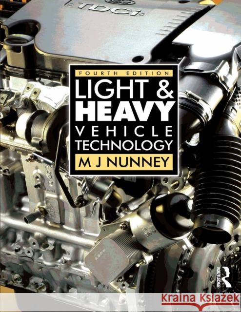 Light and Heavy Vehicle Technology M J Nunney 9780750680370 Taylor & Francis Ltd - książka