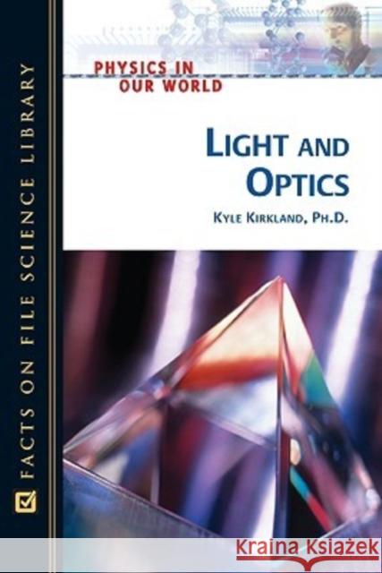 Light and Optics Kyle Kirkland 9780816061143 Facts on File - książka