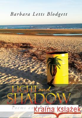 Light and Shadow: Poems and Reflections Barbara Letts Blodgett 9781503536647 Xlibris Corporation - książka