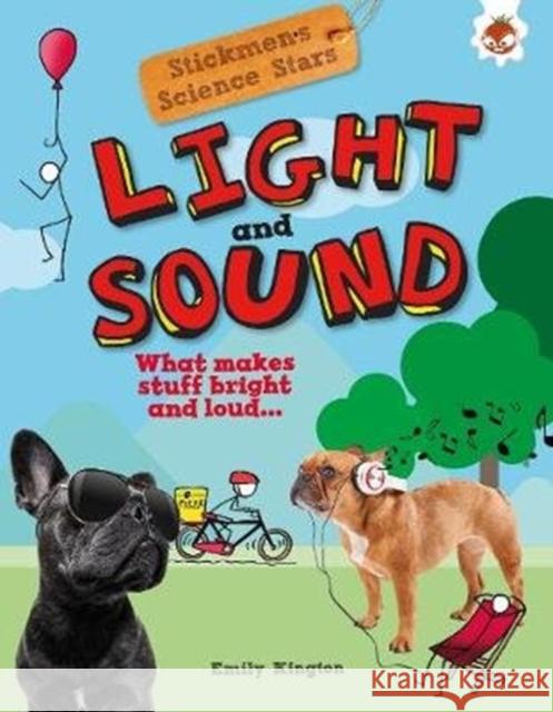 Light and Sound: Stickmen Science Stars Emily Kington 9781913077921 Hungry Tomato Ltd - książka