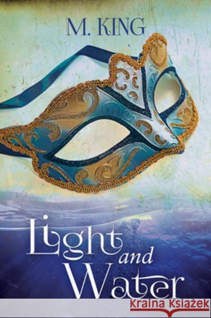 Light and Water M. King 9781634774581 Dreamspinner Press - książka